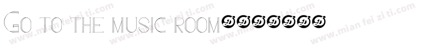 Go to the music room.字体转换